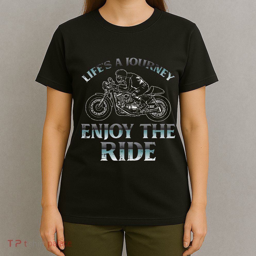 Biker Lifes Journey Enjoy The Ride Motorcycle Women T-Shirt