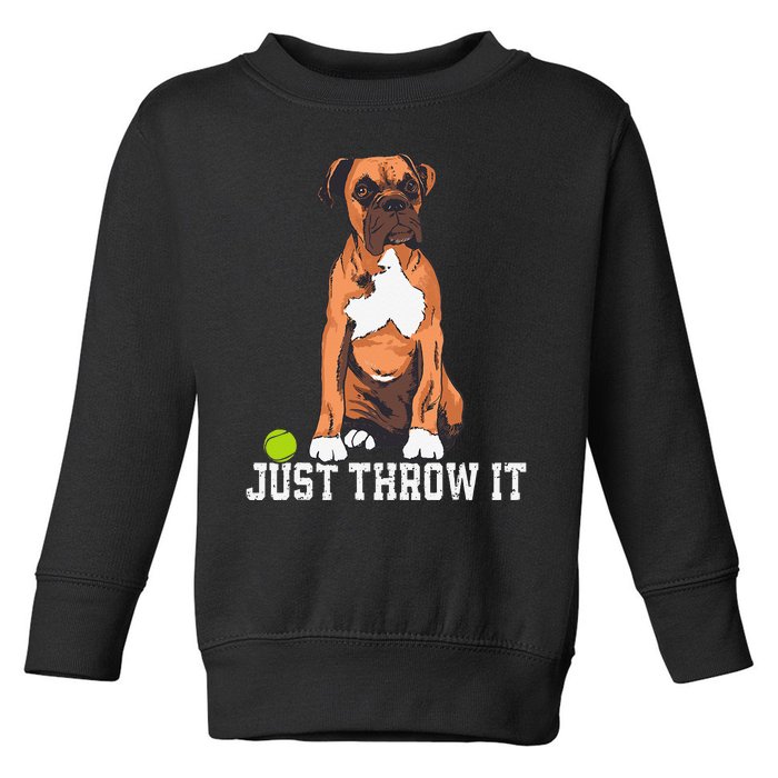 Boxer Love Just Throw It Play Fetch Dog Toddler Sweatshirt