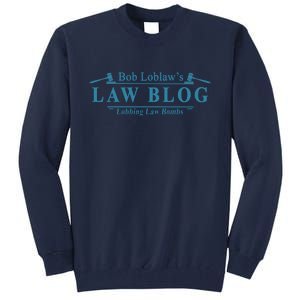 BOB LOBLAW'S LAW BLOG FUNNY MEME Tall Sweatshirt