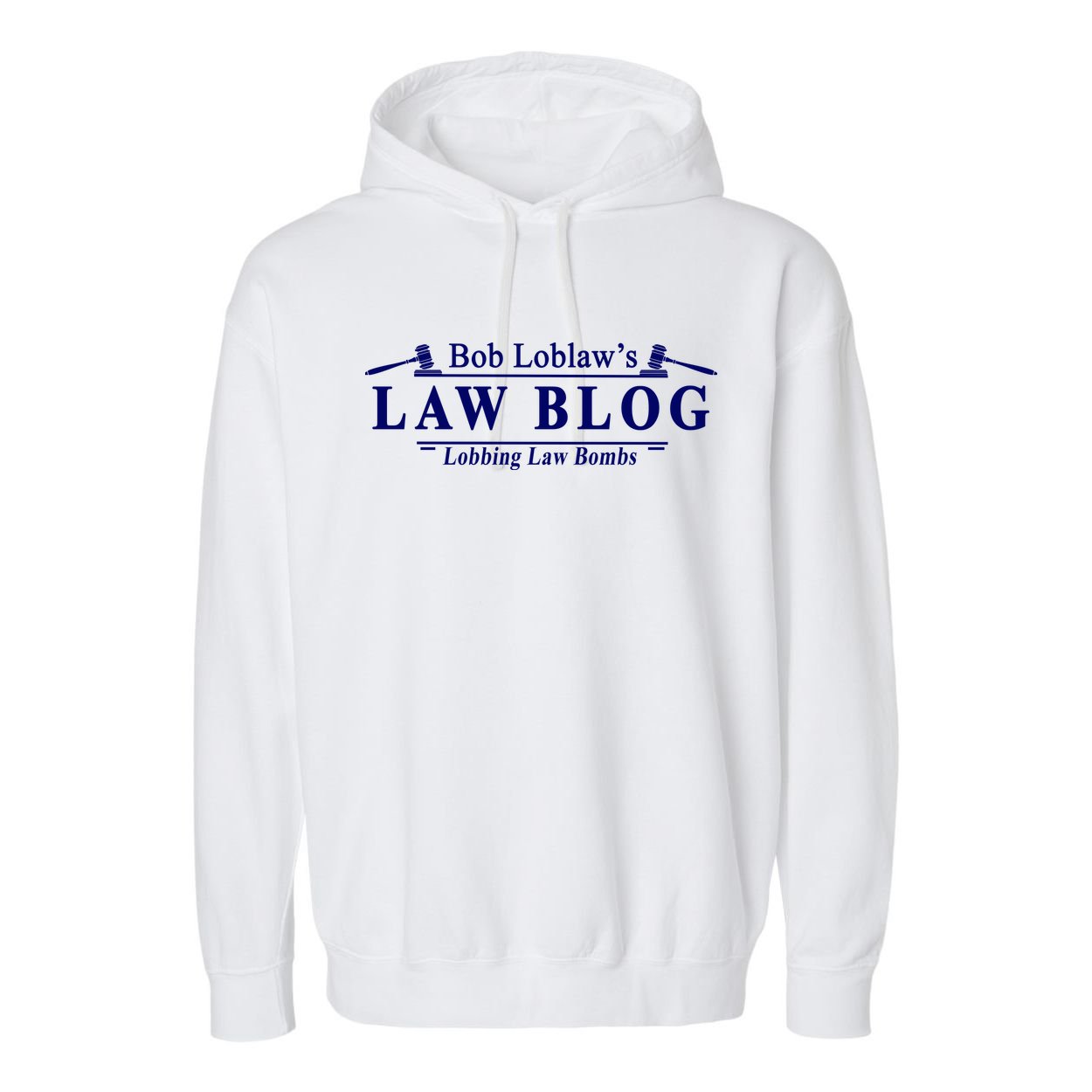 BOB LOBLAW'S LAW BLOG FUNNY MEME Garment-Dyed Fleece Hoodie