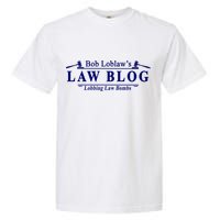 BOB LOBLAW'S LAW BLOG FUNNY MEME Garment-Dyed Heavyweight T-Shirt