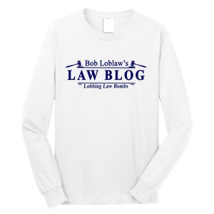 BOB LOBLAW'S LAW BLOG FUNNY MEME Long Sleeve Shirt