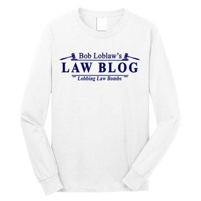 BOB LOBLAW'S LAW BLOG FUNNY MEME Long Sleeve Shirt