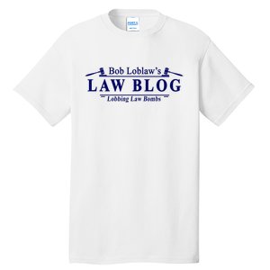 BOB LOBLAW'S LAW BLOG FUNNY MEME Tall T-Shirt