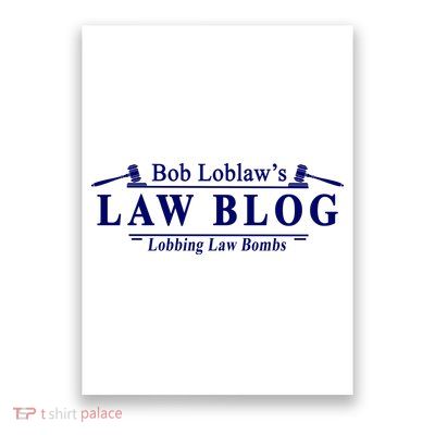 BOB LOBLAW'S LAW BLOG FUNNY MEME Poster