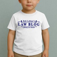 BOB LOBLAW'S LAW BLOG FUNNY MEME Toddler T-Shirt