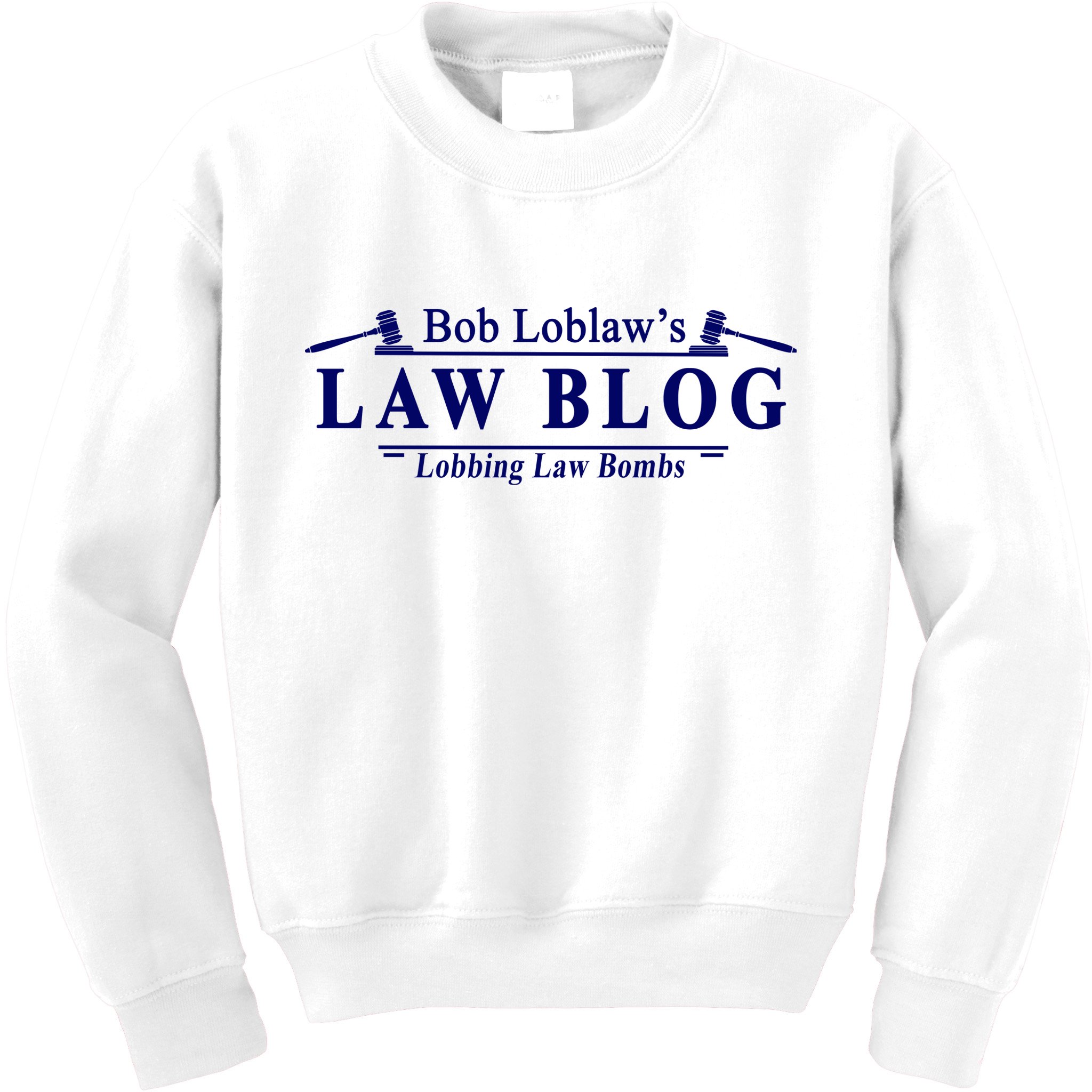 BOB LOBLAW'S LAW BLOG FUNNY MEME Kids Sweatshirt