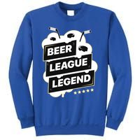 Beer League Legend Hockey Gift Sweatshirt