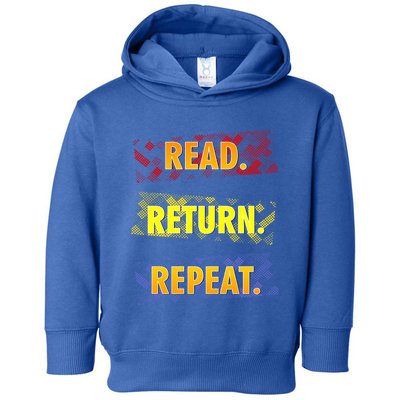 Book Lover Librarian Read Return Repeat Reading Great Gift Toddler Hoodie