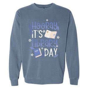 Bookworm Library Librarian Hooray ItS Library Day Gift Garment-Dyed Sweatshirt