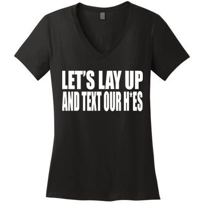 Beatkingkong LetS Lay Up And Text Our Hoes Women's V-Neck T-Shirt