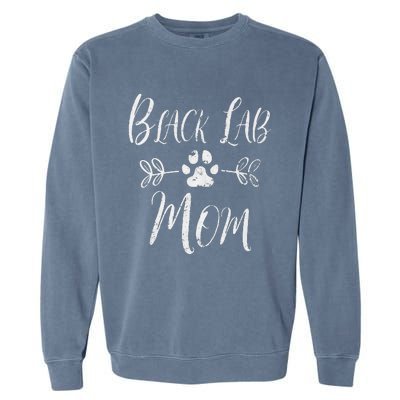 Black Lab Mom Labrador Retriever Lover Funny Dog Mom Garment-Dyed Sweatshirt