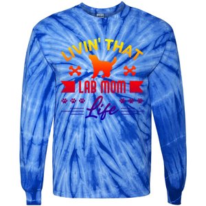 Black Lab Mom Livin That Life Labrador Retriever Great Gift Tie-Dye Long Sleeve Shirt