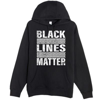 Black Lines Matter Drift Car Burnout Drag Racing Enthusiast Gift Premium Pullover Hoodie
