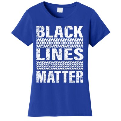 Black Lines Matter Drift Car Burnout Drag Racing Enthusiast Gift Women's T-Shirt