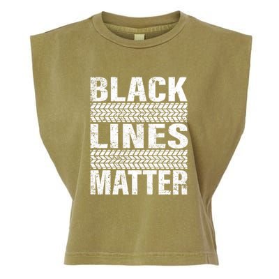 Black Lines Matter Drift Car Burnout Drag Racing Enthusiast Gift Garment-Dyed Women's Muscle Tee