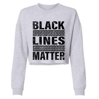 Black Lines Matter Drift Car Burnout Drag Racing Enthusiast Gift Cropped Pullover Crew