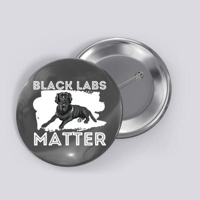 Black Labs Matter Labrador Retriever Lover Dog Owner Button