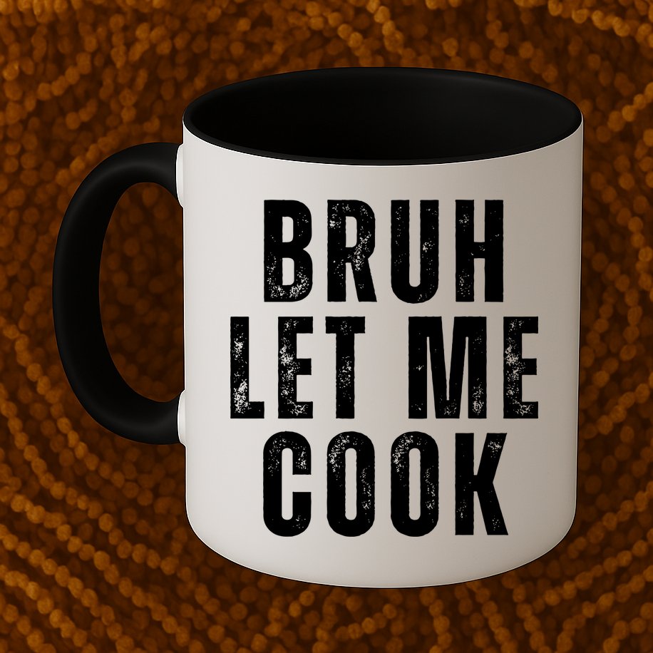 Bruh Let Me Cook Mug