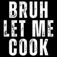 Bruh Let Me Cook Wool Snapback Cap