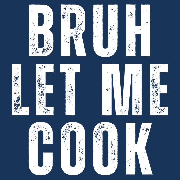 Bruh Let Me Cook T-Shirt