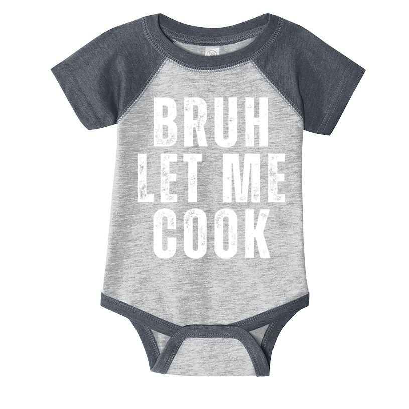 Bruh Let Me Cook Infant Baby Jersey Bodysuit