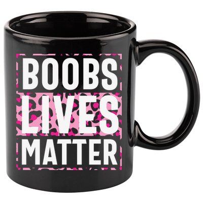 Boobs Lives Matter Breast Cancer 11oz C Handle Ceramic Mug
