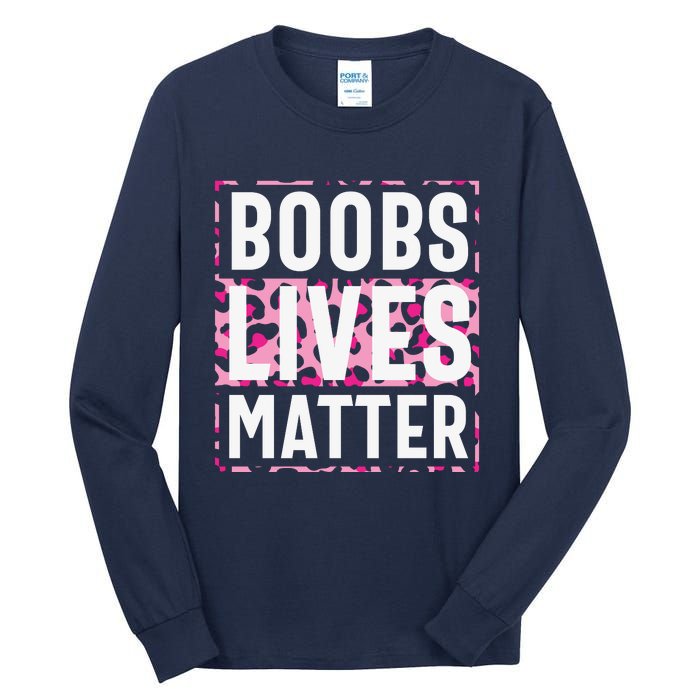 Boobs Lives Matter Breast Cancer Tall Long Sleeve T-Shirt