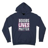 Boobs Lives Matter Breast Cancer Tall Hoodie