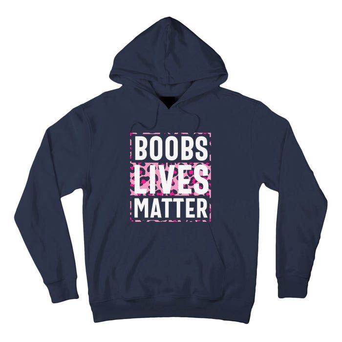 Boobs Lives Matter Breast Cancer Tall Hoodie