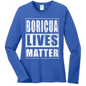 Boricua Lives Matter Funny Puerto Rico Gift Ladies Long Sleeve Shirt