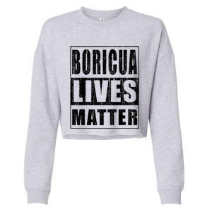 Boricua Lives Matter Funny Puerto Rico Gift Cropped Pullover Crew