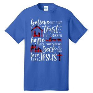 Believe Like Mary Trust Like Joseph Hope Like Shepherds Tall T-Shirt