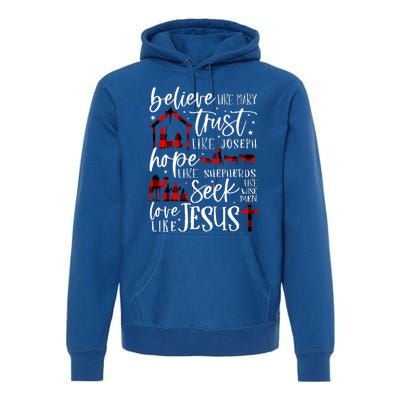 Believe Like Mary Trust Like Joseph Hope Like Shepherds Premium Hoodie