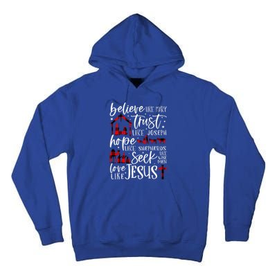 Believe Like Mary Trust Like Joseph Hope Like Shepherds Tall Hoodie