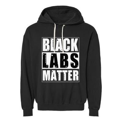 Black Labs Matter Funny Labrador Dog Lover Humor Garment-Dyed Fleece Hoodie