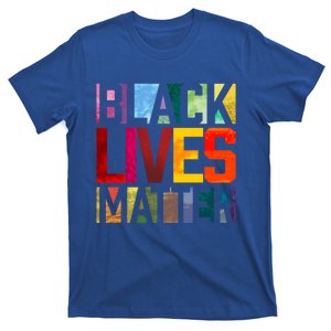 Black Lives Matter Blm Movet End Racism Gift T-Shirt