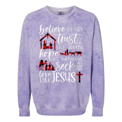 Believe Like Mary Trust Like Joseph Hope Like Shepherds  Colorblast Crewneck Sweatshirt