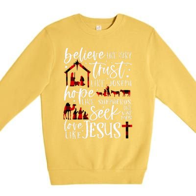 Believe Like Mary Trust Like Joseph Hope Like Shepherds  Premium Crewneck Sweatshirt