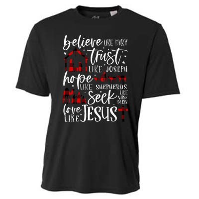 Believe Like Mary Trust Like Joseph Hope Like Shepherds  Cooling Performance Crew T-Shirt