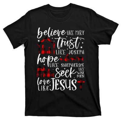 Believe Like Mary Trust Like Joseph Hope Like Shepherds  T-Shirt