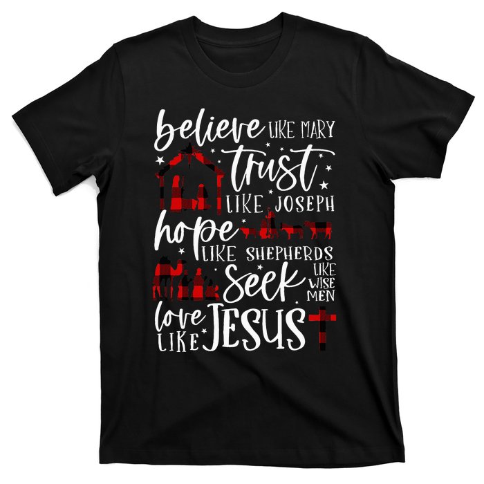 Believe Like Mary Trust Like Joseph Hope Like Shepherds  T-Shirt