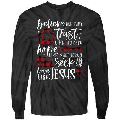 Believe Like Mary Trust Like Joseph Hope Like Shepherds  Tie-Dye Long Sleeve Shirt