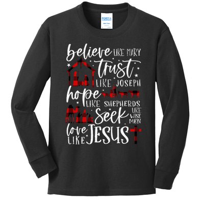 Believe Like Mary Trust Like Joseph Hope Like Shepherds  Kids Long Sleeve Shirt