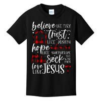 Believe Like Mary Trust Like Joseph Hope Like Shepherds  Kids T-Shirt