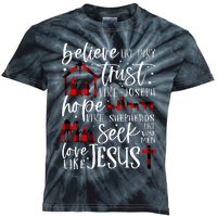 Believe Like Mary Trust Like Joseph Hope Like Shepherds  Kids Tie-Dye T-Shirt