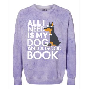 Book Lover Meaningful Gift Dog Lover Meaningful Gift All I Need Is My Dog And Go Colorblast Crewneck Sweatshirt