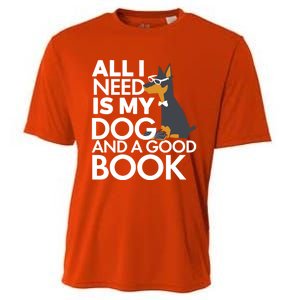 Book Lover Meaningful Gift Dog Lover Meaningful Gift All I Need Is My Dog And Go Cooling Performance Crew T-Shirt