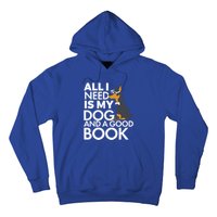 Book Lover Meaningful Gift Dog Lover Meaningful Gift All I Need Is My Dog And Go Hoodie