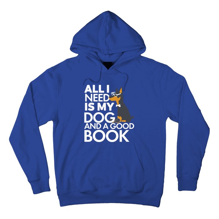 Book Lover Meaningful Gift Dog Lover Meaningful Gift All I Need Is My Dog And Go Hoodie